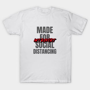 Introvert made for social distancing T-Shirt